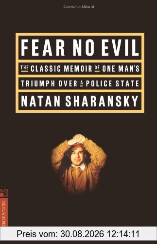 Fear No Evil: The Classic Memoir of One Man's Triumph Over the Police State