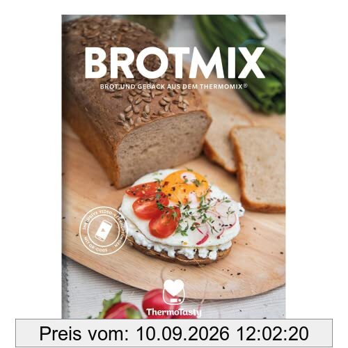 ThermoTasty Brotmix: Brot & Gebäck aus dem Thermomix® Brot Backbuch Brotbuch Rezepte von Brötchen, Dinklbrot, Vollkornbrot, Hefezopf, Knäckebrot, Bagels, Laugenbrot, Eiweissbrot und vieles mehr