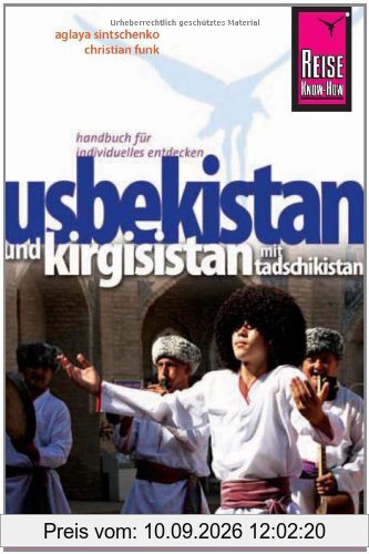 Reise Know-How Usbekistan und Kirgisistan mit Tadschikistan: Reiseführer für individuelles Entdecken