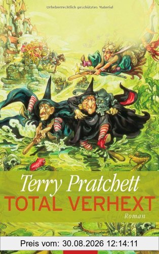 Total verhext: Ein Scheibenwelt-Roman