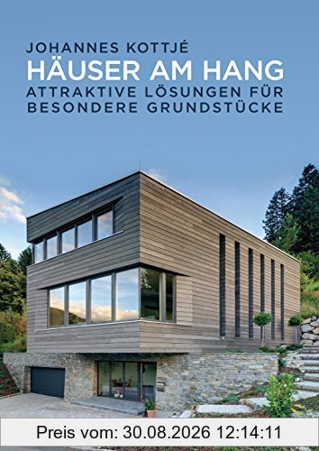 Häuser am Hang: Attraktive Lösungen für besondere Grundstücke