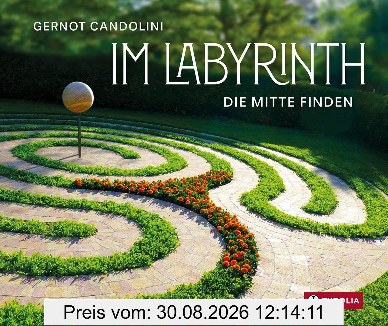 Im Labyrinth: Die Mitte finden. Mit einem uralten Symbol den eigenen Lebensweg erkunden. Das Geschenkbuch
