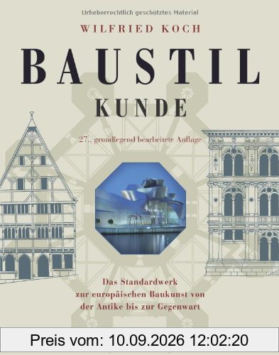 Baustilkunde: Das Standardwerk zur europäischen Baukunst von der Antike bis zur Gegenwart