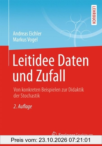 Leitidee Daten und Zufall: Von konkreten Beispielen zur Didaktik der Stochastik