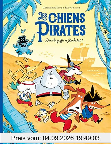 Les chiens pirates. Dans les griffes de Barbechat !