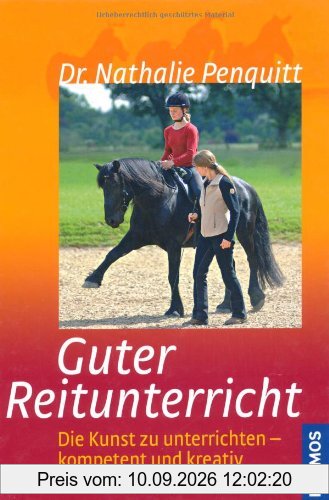 Guter Reitunterricht: Die Kunst zu unterrichten - kompetent und kreativ