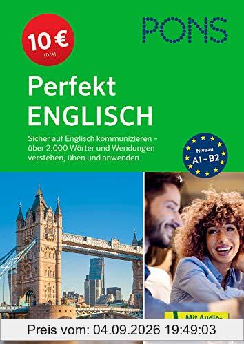 PONS Englisch perfekt: Sicher auf Englisch kommunizieren – über 2.000 Wörter und Wendungen verstehen, üben und anwenden (PONS Perfekt)