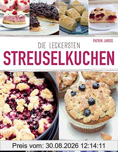 Die leckersten Streuselkuchen