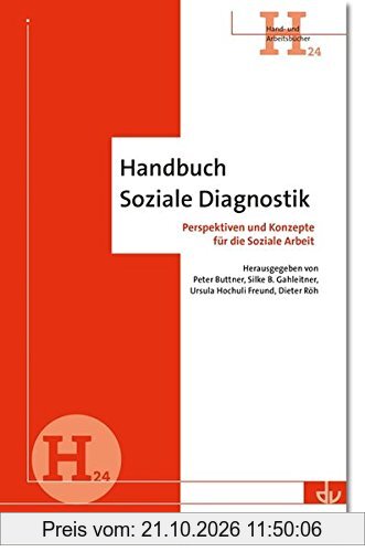 Handbuch Soziale Diagnostik (H24): Perspektiven und Konzepte für die Soziale Arbeit (Archiv für Wissenschaft und Praxis der sozialen Arbeit)