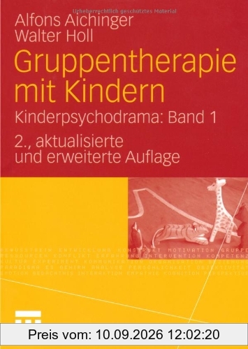 Gruppentherapie mit Kindern: Kinderpsychodrama: Band 1