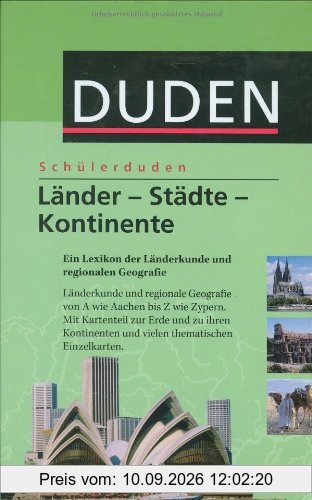 Duden. Schülerduden. Länder, Städte, Kontinente. Ein Lexikon der Länderkunde und regionalen Geografie (Lernmaterialien)