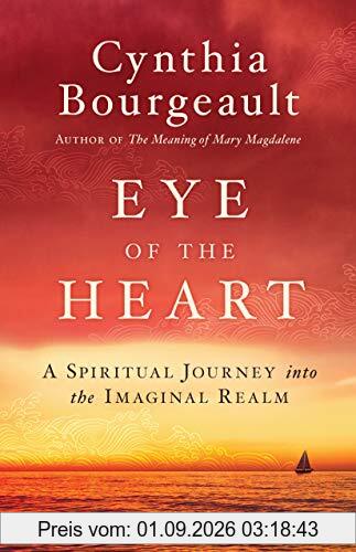 Eye of the Heart: A Spiritual Journey into the Imaginal Realm