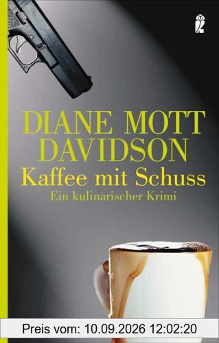 Kaffee mit Schuss: Ein kulinarischer Krimi (Ein Goldie-Schulz-Krimi)