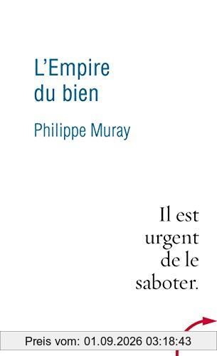 L'empire du bien : il est urgent de le saboter