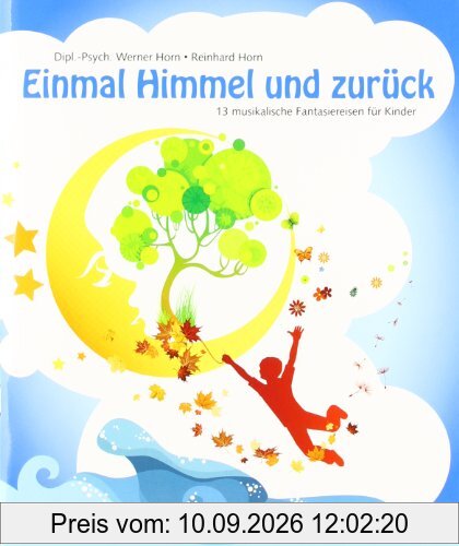Einmal Himmel und zurück: 13 Fantasiereisen für Kinder