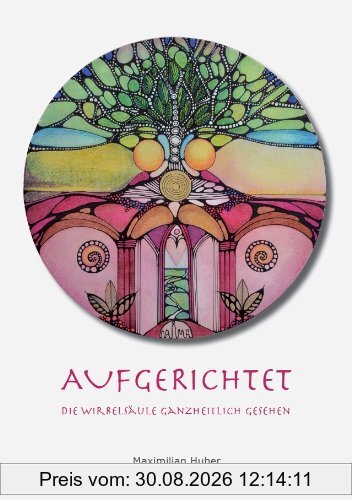 Aufgerichtet: Die Wirbelsäule ganzheitlich gesehen