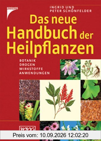 Das neue Handbuch der Heilpflanzen. Botanik - Drogen - Wirkstoffe - Anwendungen
