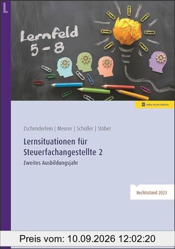 Lernsituationen für Steuerfachangestellte 2: Zweites Ausbildungsjahr: Lernfelder 5 bis 8