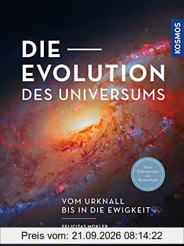 Die Evolution des Universums: Vom Urknall bis in die Ewigkeit