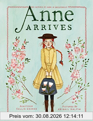 Anne Arrives: Inspired by Anne of Green Gables