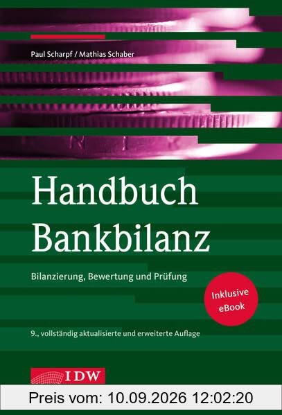 Handbuch Bankbilanz, 9. Auflage: Bilanzierung, Bewertung und Prüfung