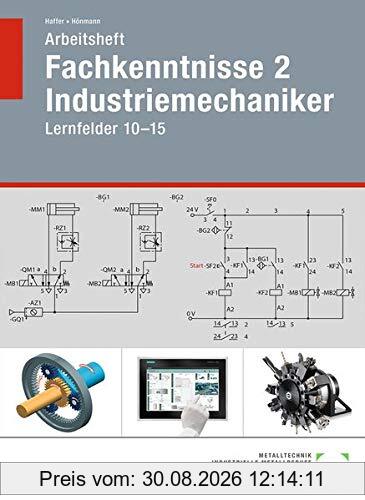 Arbeitsheft Fachkenntnisse 2 Industriemechaniker: Lernfelder 10-15