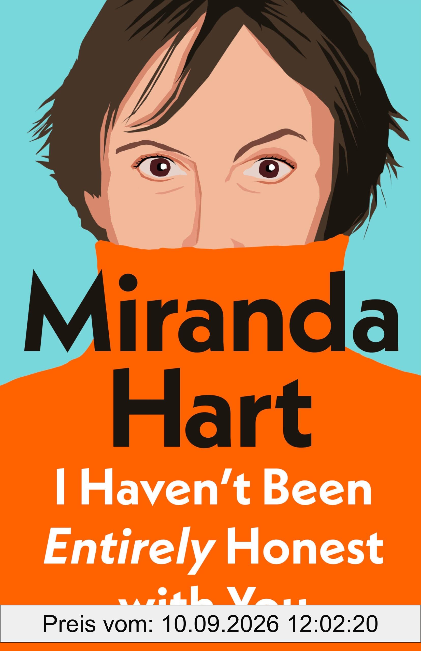 I Haven’t Been Entirely Honest with You: From bestselling author and the nation's favourite comedian