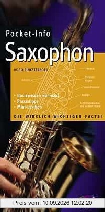 Pocket-Info, Saxophon: Praktisch, klar und aktuell. Das ideale Nachschlagewerk für Anfänger und fortgeschrittene Saxophonisten