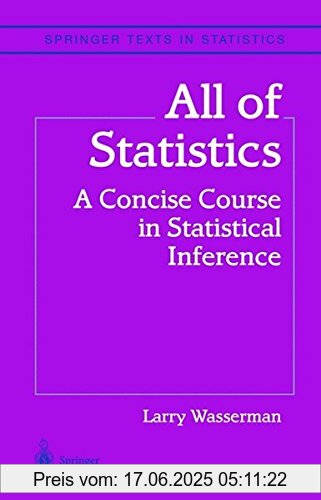 Binding : Gebundene Ausgabe, Edition : 1st Corrected ed. 2004. Corr. 2nd printing 2004, Label : Springer, Publisher : Springer, NumberOfItems : 1, PackageQuantity : 1, medium : Gebundene Ausgabe, numberOfPages : 442, publicationDate : 2004-10-21, authors : Larry Wasserman, languages : english, ISBN : 0387402721