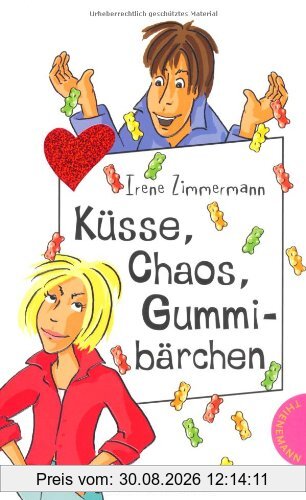Küsse, Chaos, Gummibärchen