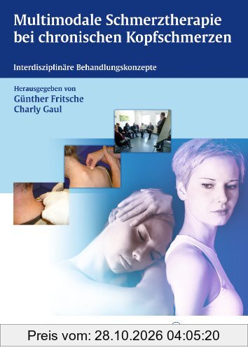 Multimodale Schmerztherapie bei chronischen Kopfschmerzen: Interdisziplinäre Behandlungskonzepte