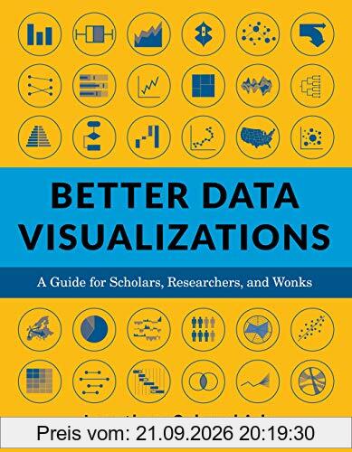 Better Data Visualizations: A Guide for Scholars, Researchers, and Wonks