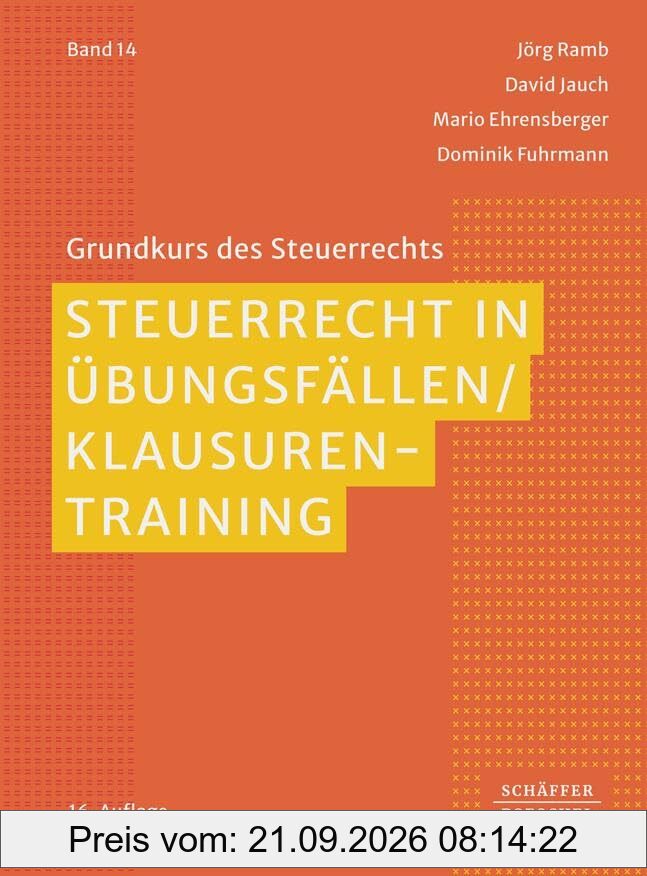 Steuerrecht in Übungsfällen / Klausurentraining (Grundkurs des Steuerrechts)