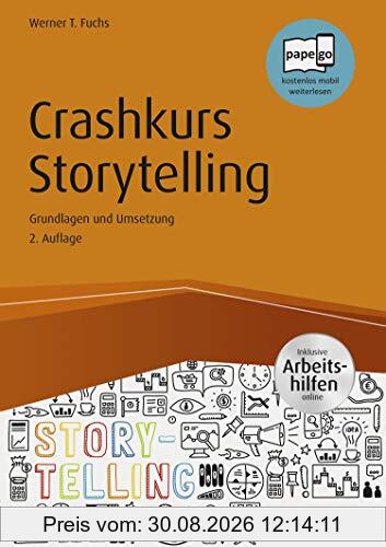 Crashkurs Storytelling - inkl. Arbeitshilfen online: Grundlagen und Umsetzungen (Haufe Fachbuch)