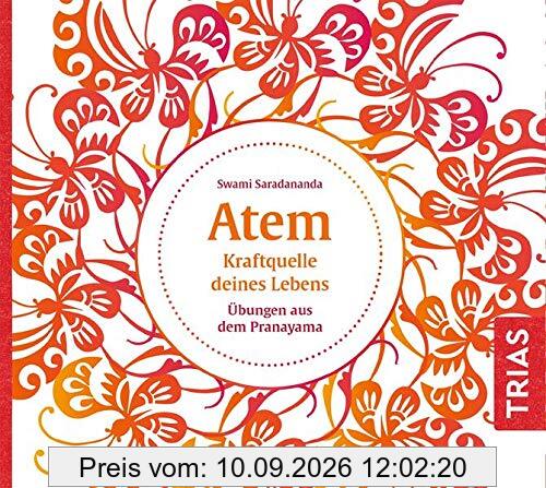 Atem - Kraftquelle deines Lebens: Übungen aus dem Pranayama (Reihe TRIAS Übungen)