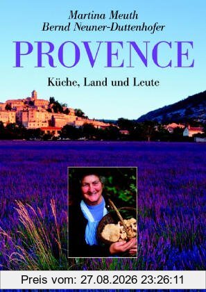 Provence: Küche, Land und Leute