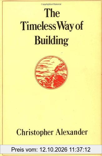 The Timeless Way of Building (Center for Environmental Structure Series)