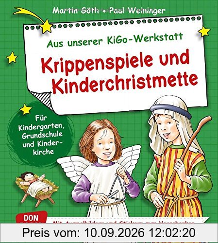 Krippenspiele und Kinderchristmette - Für Kindergarten, Grundschule und Kinderkirche
