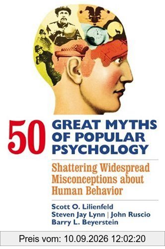 50 Great Myths of Popular Psychology: Shattering Widespread Misconceptions about Human Behavior