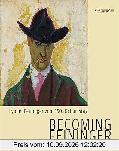 Becoming Feininger: Lyonel Feininger zum 150. Geburtstag / Lyonel Feininger on His 150th Birthday