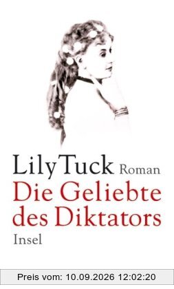Die Geliebte des Diktators: Eine Geschichte aus Paraguay. Roman