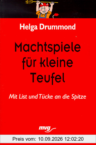 Machtspiele für kleine Teufel. Mit List und Tücke an die Spitze