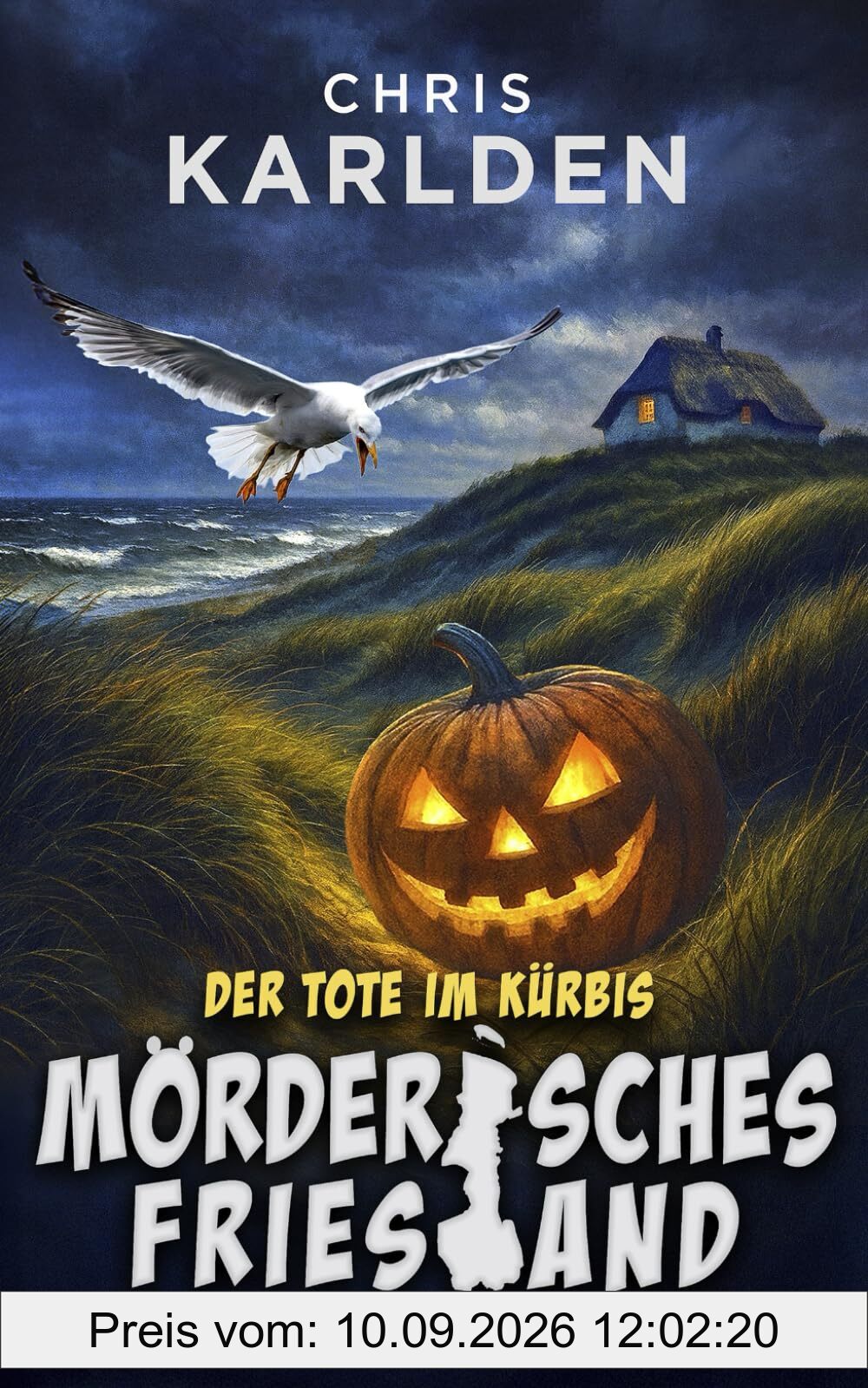 MÖRDERISCHES FRIESLAND - Der Tote im Kürbis: Nordseekrimi Küstenkrimi (Frowein und Wunderlich ermitteln, Band 3)