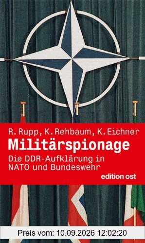 Militärspionage: Die DDR-Aufklärung in NATO und Bundeswehr