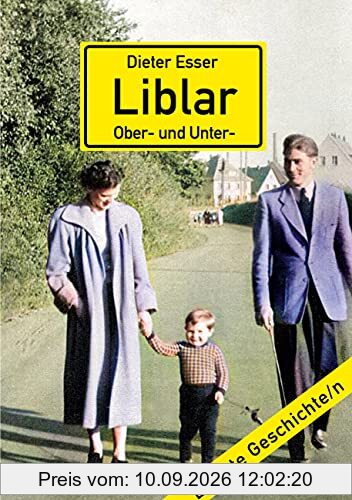 Liblar (Ober- und Unter-): Wie ich lernte, die Heimat zu lieben