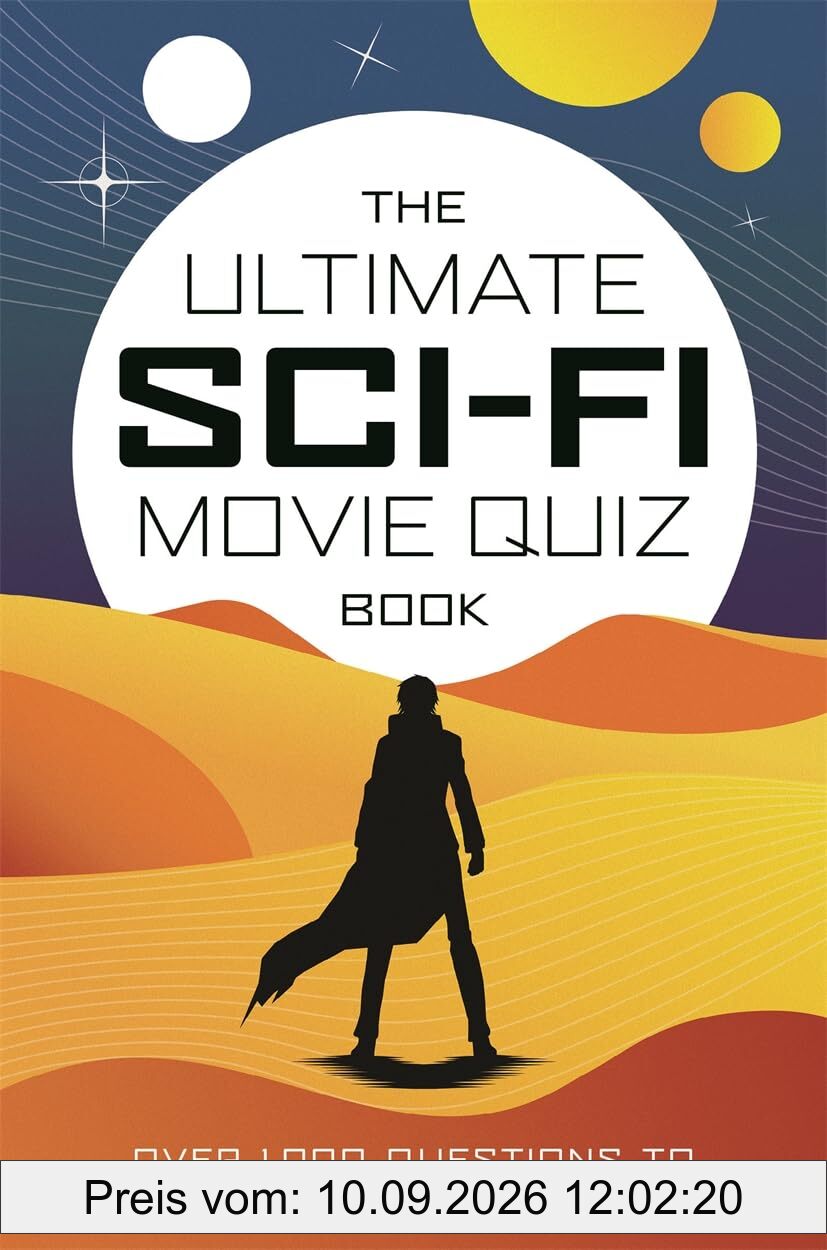 The Ultimate Sci-Fi Movie Quiz Book: Over 1,000 questions to test your sci-fi movie knowledge!