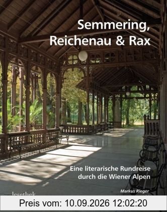 Semmering, Reichenau & Rax: Eine literarische Rundreise durch die Wiener Alpen