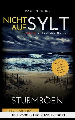 NICHT AUF SYLT - Mord im Rest des Nordens [Küstenkrimi] Band 6: Sturmböen (Kommissare Petersen & Hansen)