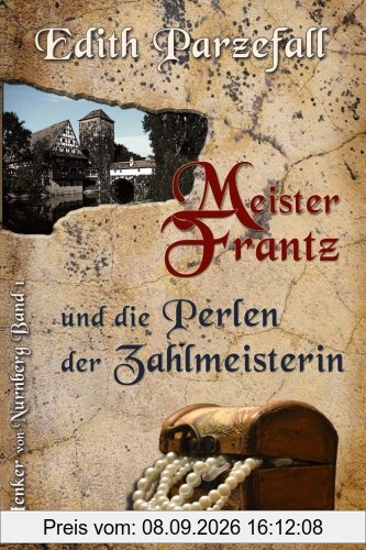 Meister Frantz und die Perlen der Zahlmeisterin (Henker von Nürnberg)