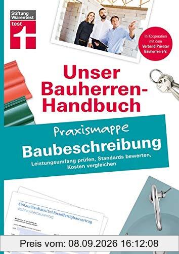 Bauherren Praxismappe - Baubeschreibung: Leistungsumfang prüfen, Standards bewerten, Kosten vergleichen (Unser Bauherren-Handbuch Praxismappen)